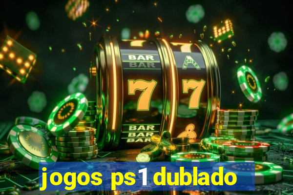 jogos ps1 dublado